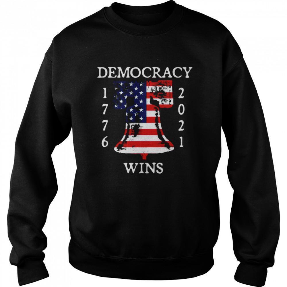 Democracy Wins 1776-2021 Liberty Bell American Flag Sweatshirt